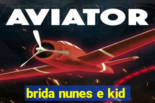 brida nunes e kid